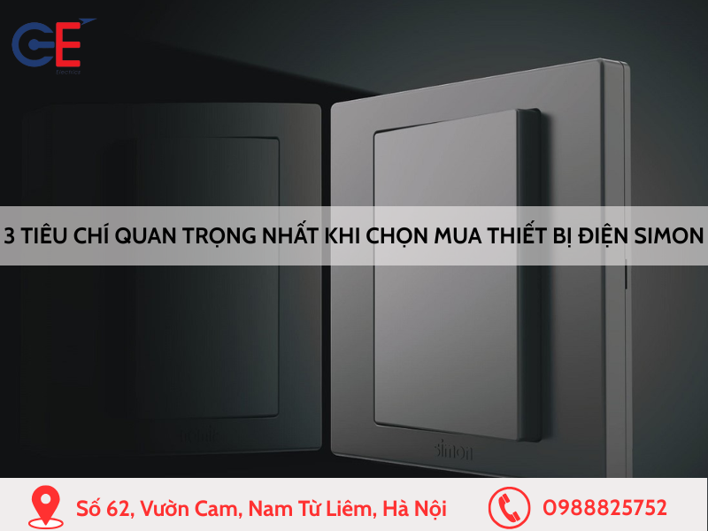 3 tiêu chí quan trọng nhất khi chọn mua thiết bị điện Simon