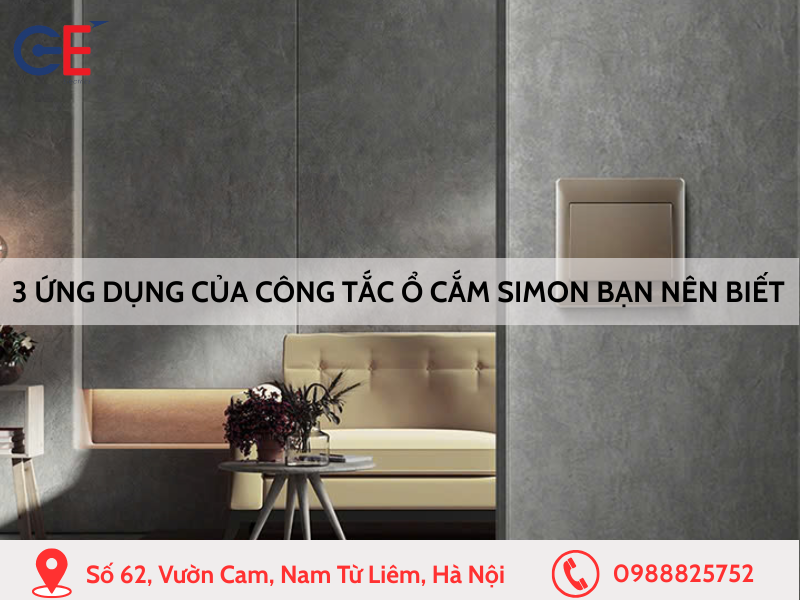 3 ứng dụng thực tế công tắc ổ cắm Simon mà bạn nên biết
