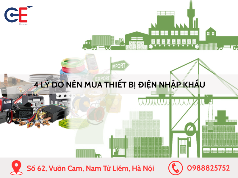 4 Lý do nên mua thiết bị điện nhập khẩu