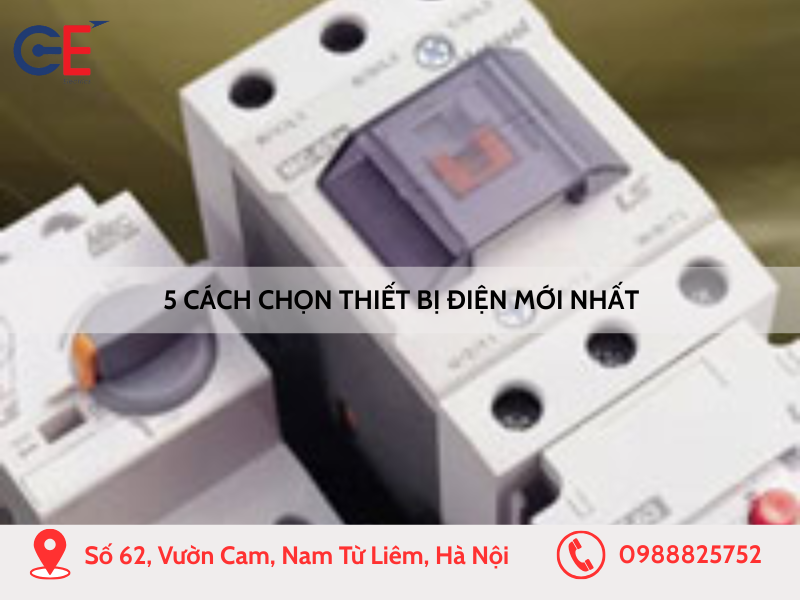 5 cách chọn thiết bị điện mới nhất
