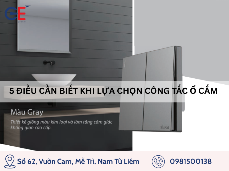 5 điều cần lưu ý khi lựa chọn công tắc ổ cắm cho gia đình