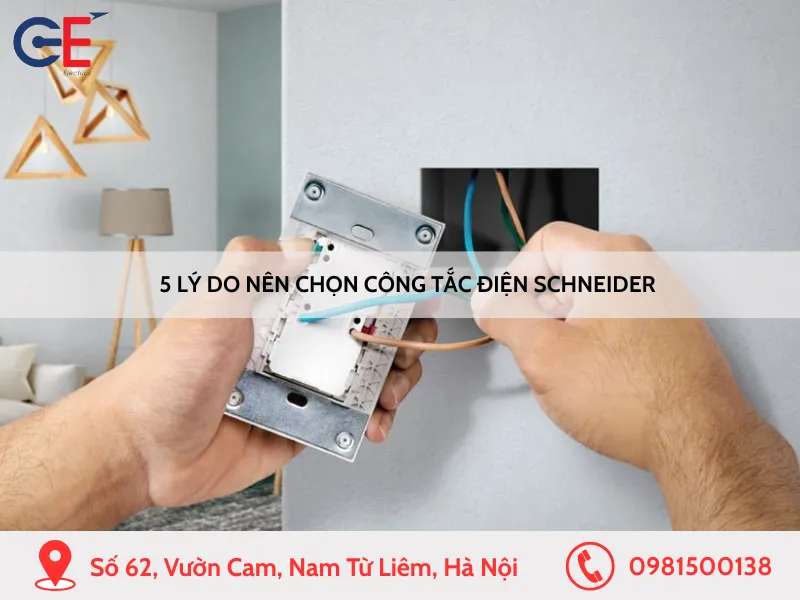 5 lý do nên chọn công tắc điện Schneider