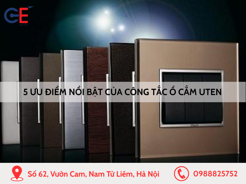 5 ưu điểm nổi bật của công tắc ổ cắm Uten