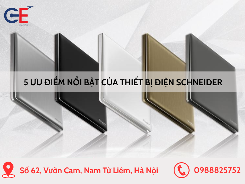 5 ưu điểm vượt trội của thiết bị điện Schneider