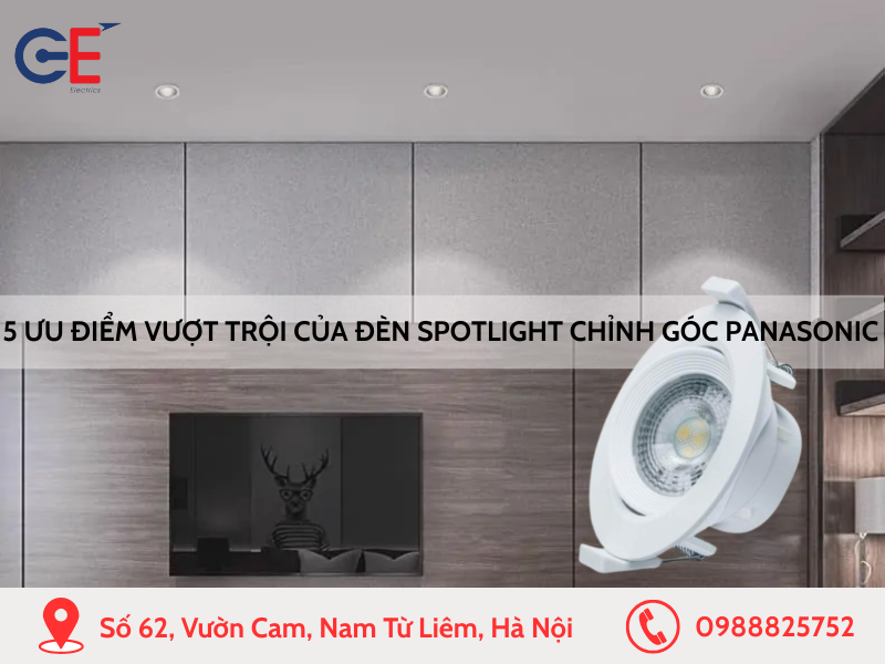 5 ưu điểm vượt trội của đèn Spotlight Chỉnh góc Panasonic