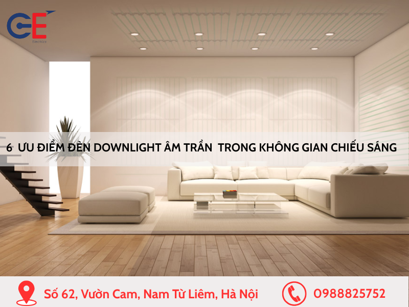 6 ưu điểm đèn downlight âm trần trong không gian chiếu sáng