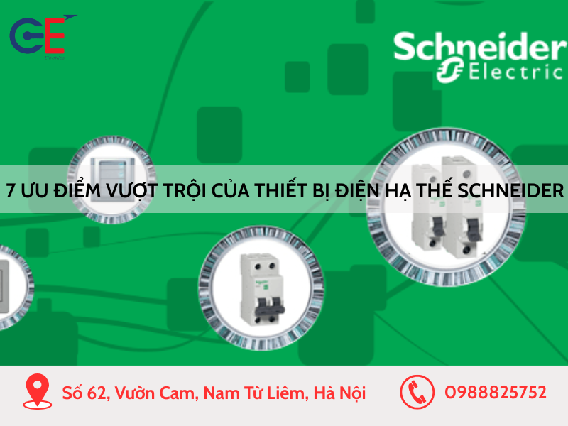 7 ưu điểm nổi bật của thiết bị điện hạ thế Schneider