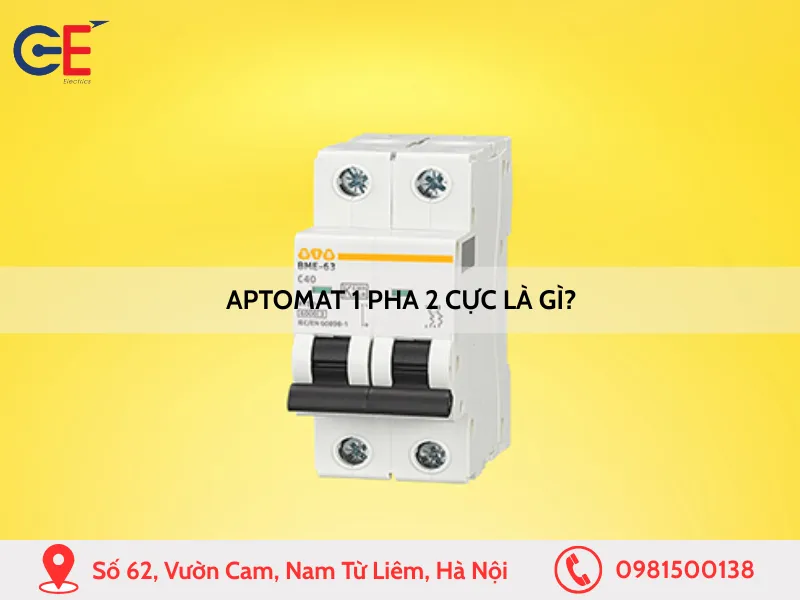 Aptomat 1 pha 2 cực là gì?