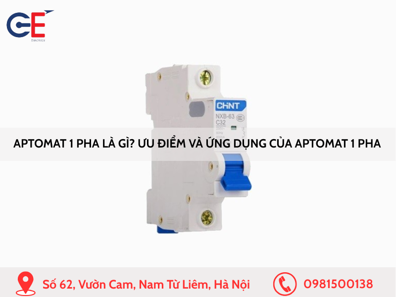 Aptomat 1 pha là gì? Ưu điểm và ứng dụng Aptomat 1 pha