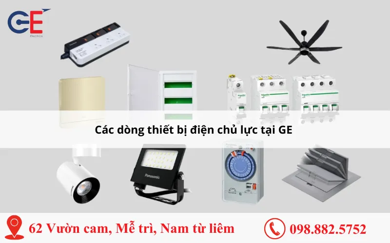 Các dòng sản phẩm chủ lực tại tổng kho phân phối thiết bị điện toàn quốc GE