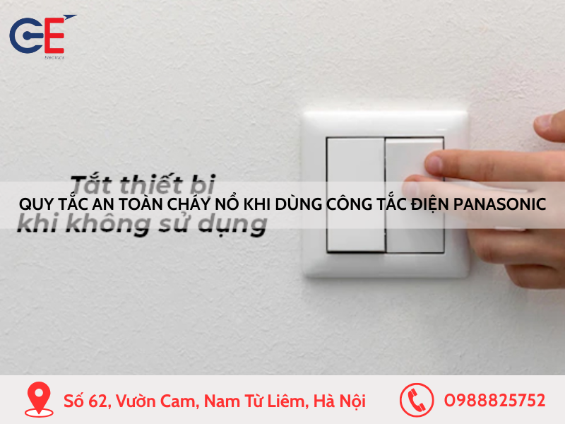 Các quy tắc an toàn cháy nổ khi vận hành công tắc điện Panasonic