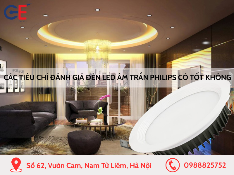 Các tiêu chí để đánh giá đèn led âm trần Philips có tốt không