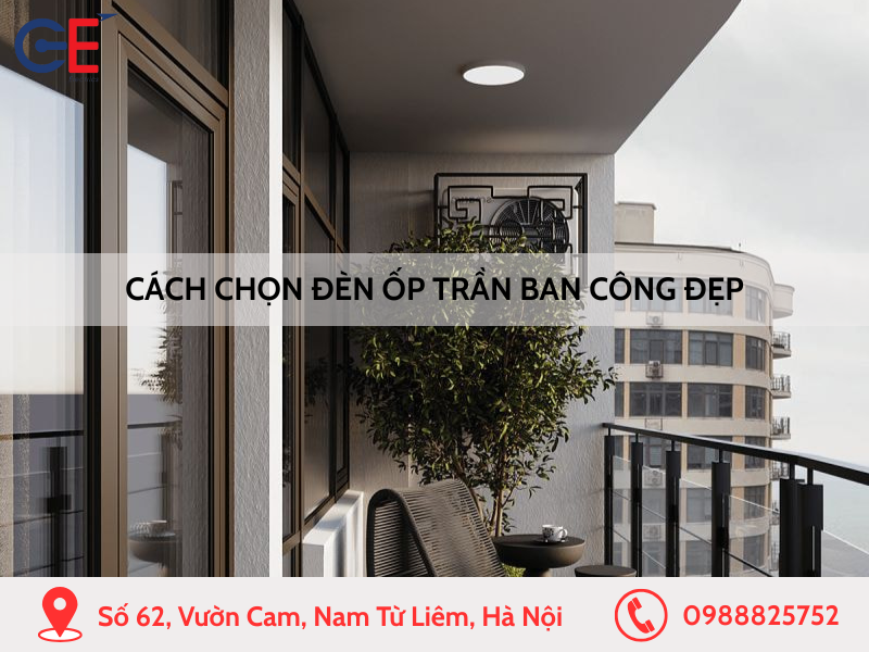 Cách chọn đèn ốp trần ban công đẹp