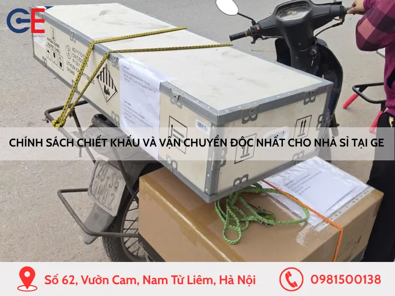 Chính sách chiết khấu và vận chuyển độc nhất cho nhà sỉ tại GE