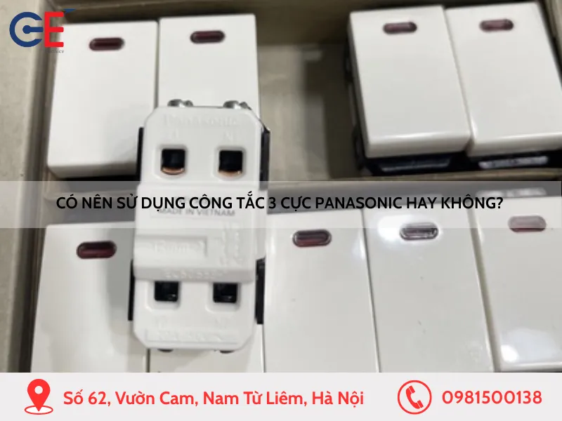 Có nên sử dụng công tắc 3 cực Panasonic hay không