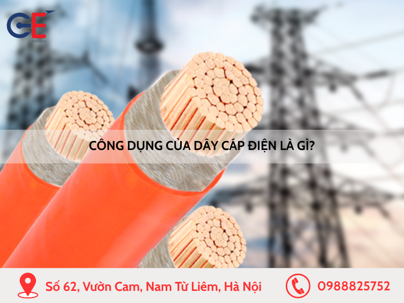 Công dụng của dây cáp điện là gì