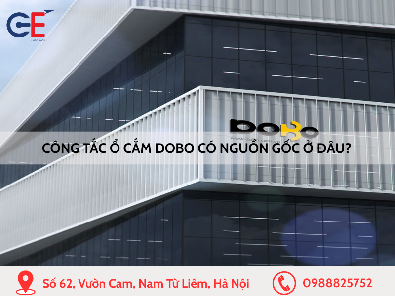 Công tắc ổ cắm Dobo có nguồn gốc từ đâu