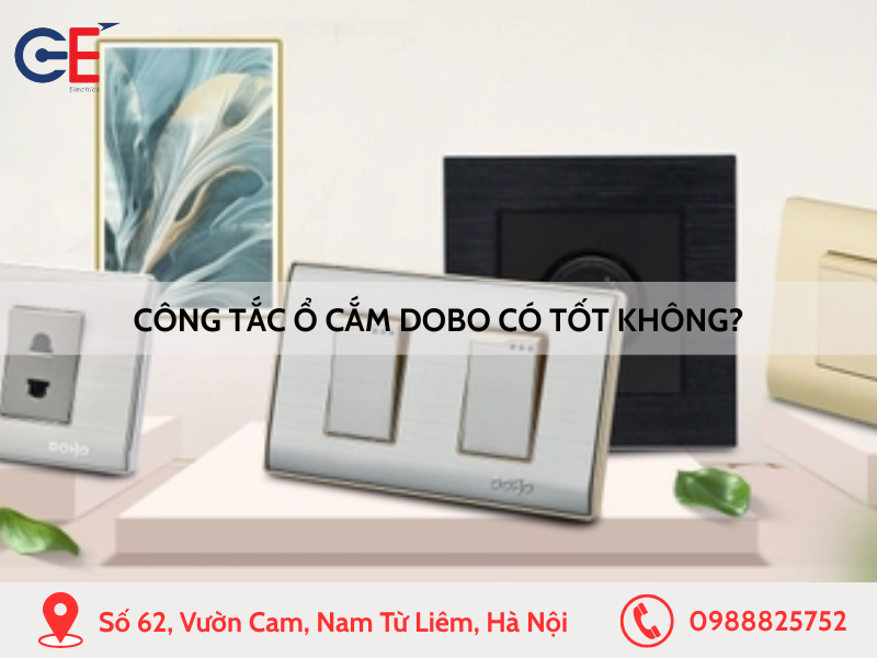 Công tắc ổ cắm Dobo có tốt không