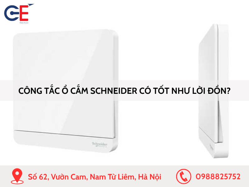 Công tắc ổ cắm Schneider có tốt như lời đồn