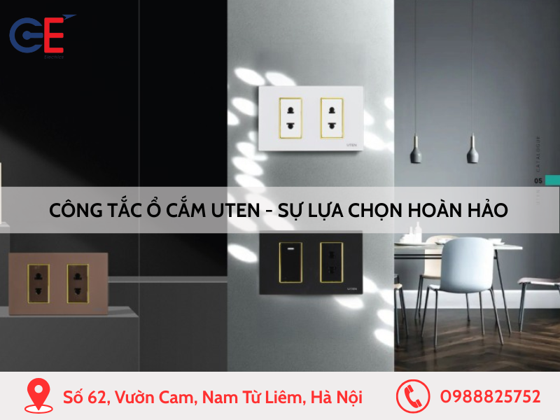 Công tắc ổ cắm Uten - Sự lựa chọn hoàn hảo cho ngôi nhà của bạn