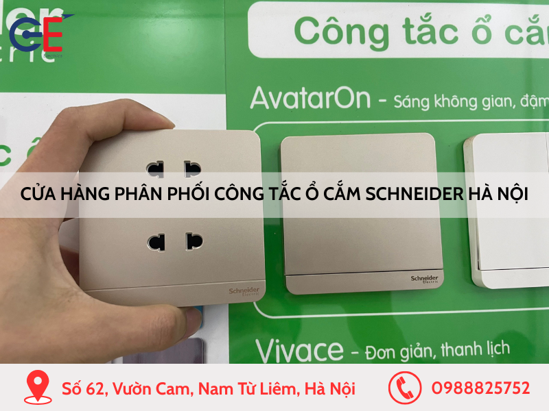 Cửa hàng phân phối công tắc ổ cắm Schneider uy tín tại Hà Nội