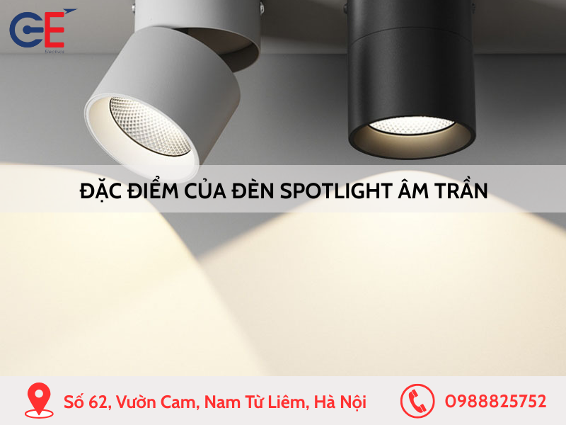 Đặc điểm của đèn spotlight âm trần