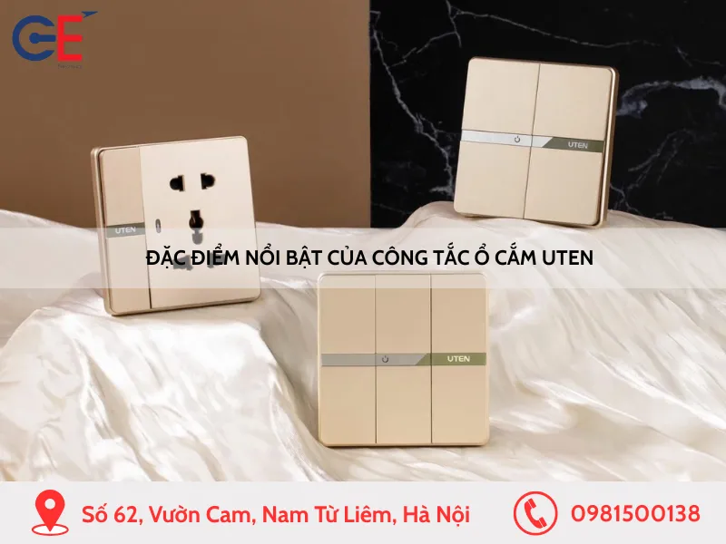 Đặc điểm nổi bật của công tắc ổ cắm Uten