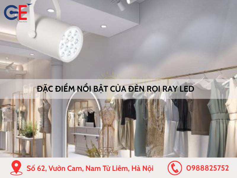Đặc điểm nổi bật của đèn rọi ray LED