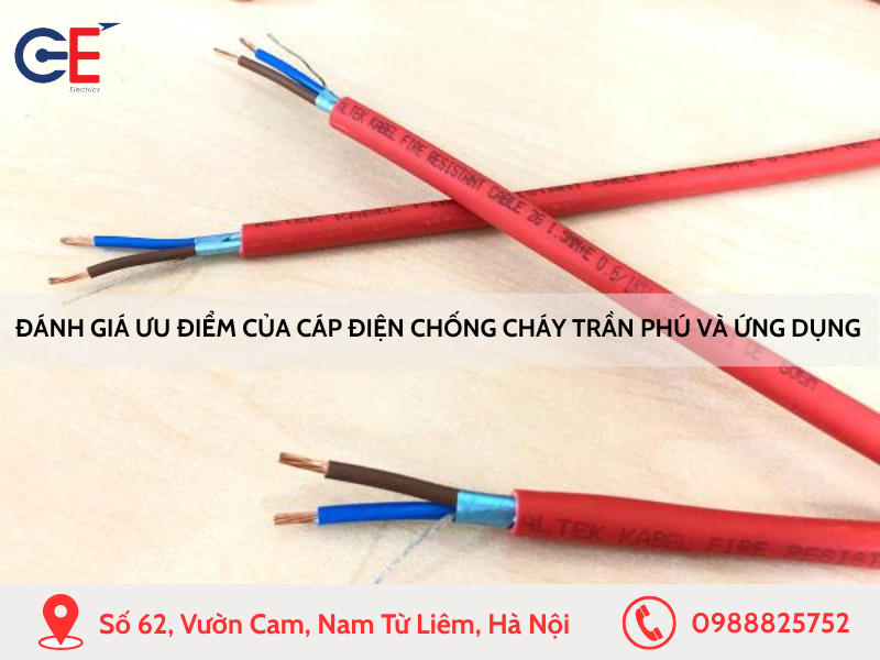 Đánh giá ưu điểm của cáp điện chống cháy Trần Phú và ứng dụng