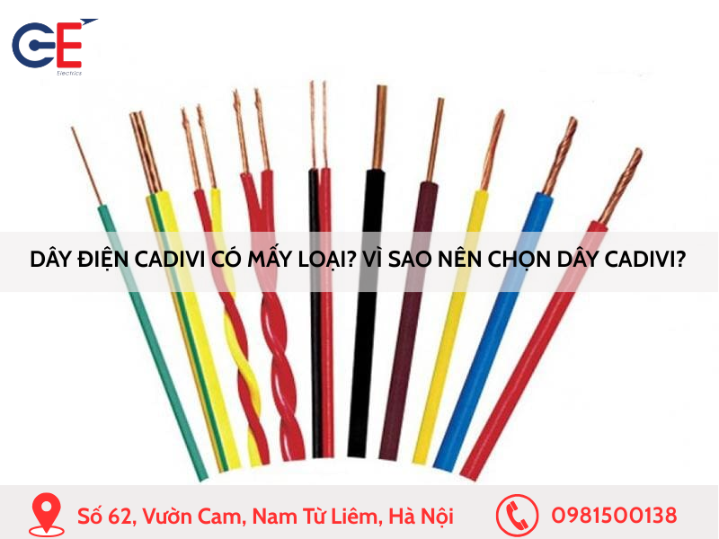 Dây Điện Cadivi Có Mấy Loại? Vì Sao Nên Chọn Dây Điện Cadivi?