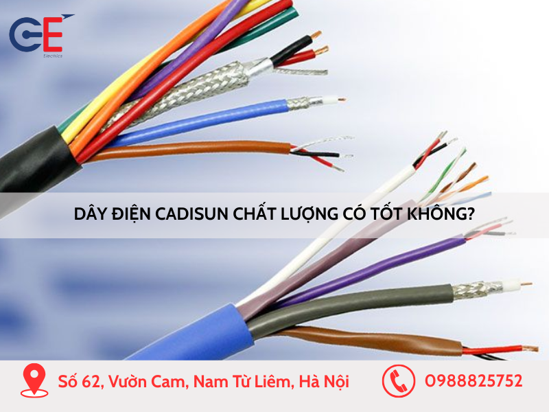 Dây điện Cadisun chất lượng có tốt không
