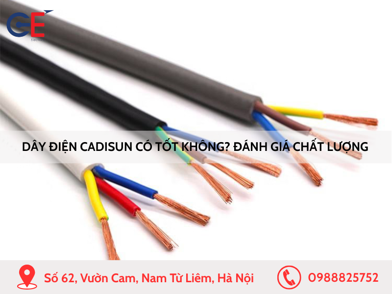 Dây điện Cadisun có tốt không Đánh giá chất lượng