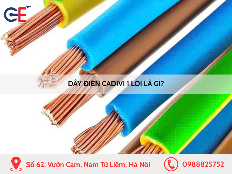 Dây điện Cadivi 1 lõi là gì?