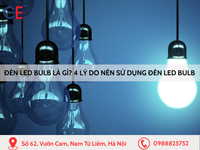 Đèn LED Bulb là gì 4 Lý do tại sao nên sử dụng đèn LED Bulb