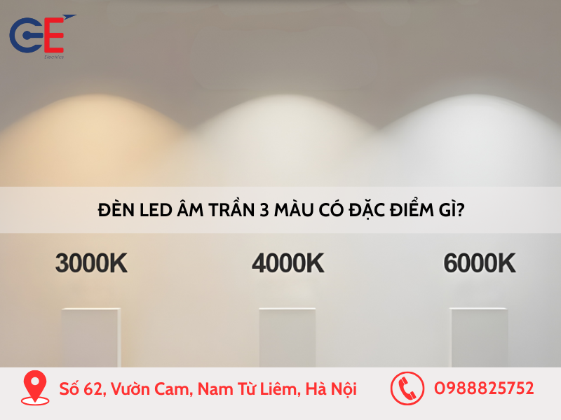 Đèn LED âm trần 3 màu có đặc điểm gì