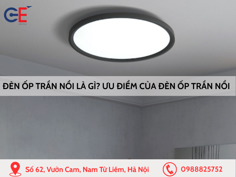 Đèn ốp trần nổi là gì Ưu điểm của đèn ốp trần nổi mà bạn nên biết!