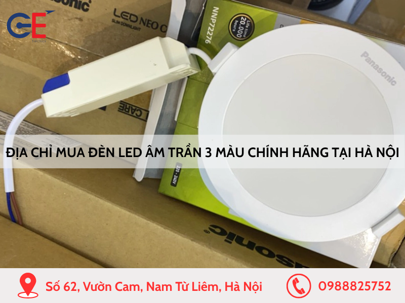 Địa chỉ mua đèn LED âm trần 3 màu chính hãng Hà Nội