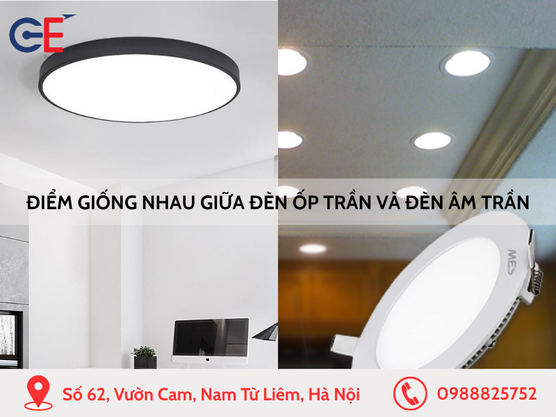 Điểm giống nhau giữa đèn ốp trần và đèn âm trần