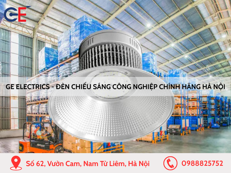 GE Electrics - Đại lý đèn chiếu sáng công nghiệp chính hãng Hà Nội