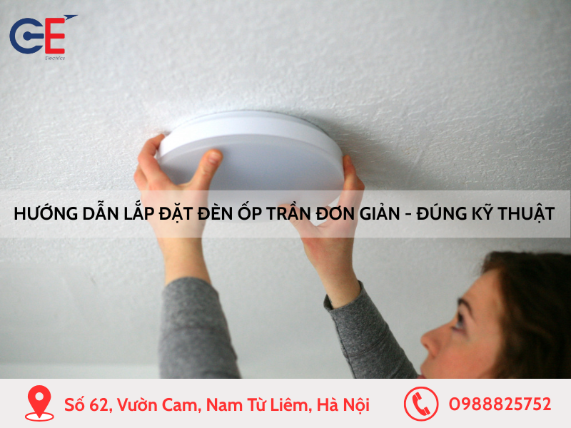 Hướng dẫn lắp đặt đèn ốp trần đơn giản – đúng kĩ thuật