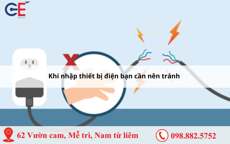 Khi nhập thiết bị điện bạn cần nên tránh