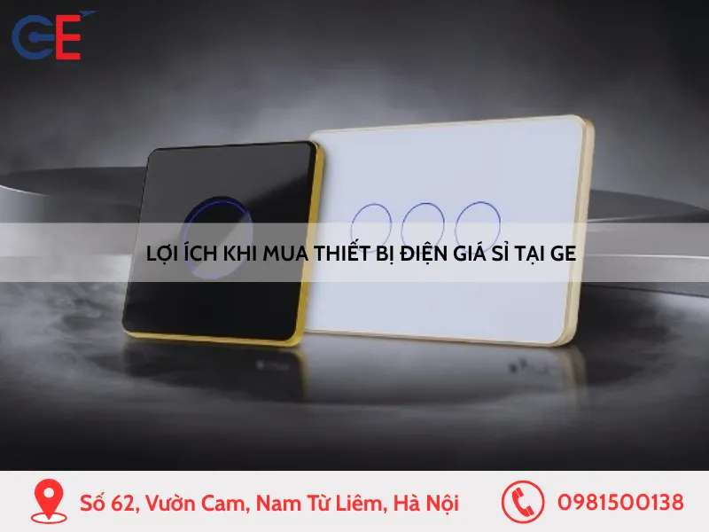 Lợi ích khi mua thiết bị điện giá sỉ tại GE