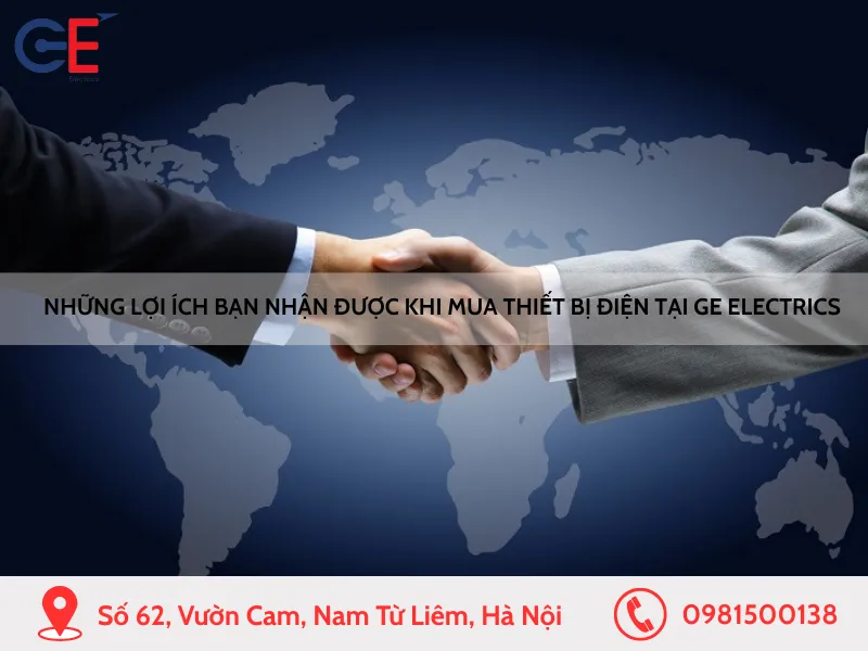 Lợi ích nhận được khi mua thiết bị điện tại GE Electrics