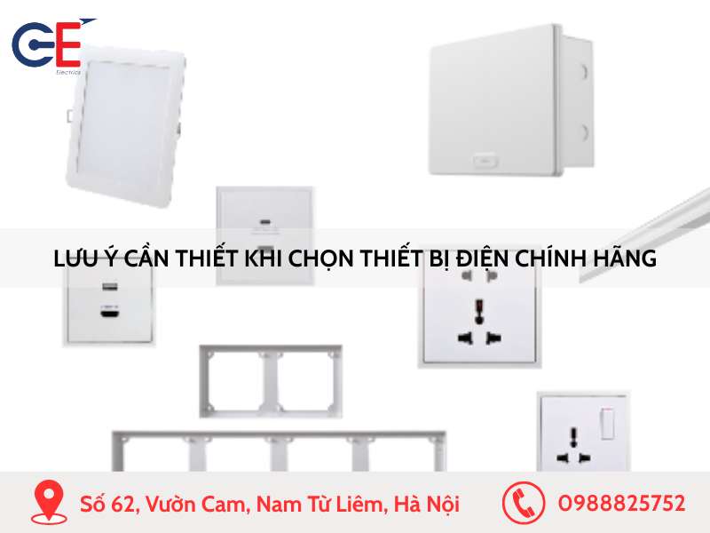 Lưu ý cần thiết khi chọn thiết bị điện chính hãng