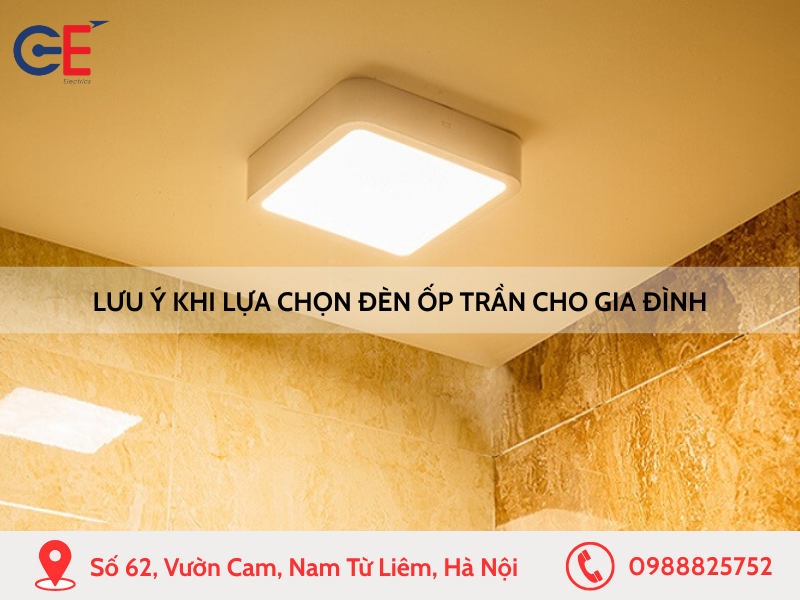 Lưu ý khi lựa chọn đèn ốp trần cho gia đình