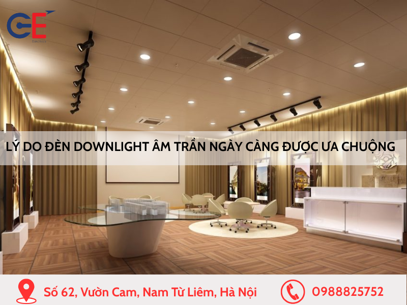 Lý do đèn downlight âm trần ngày càng được ưa chuộng