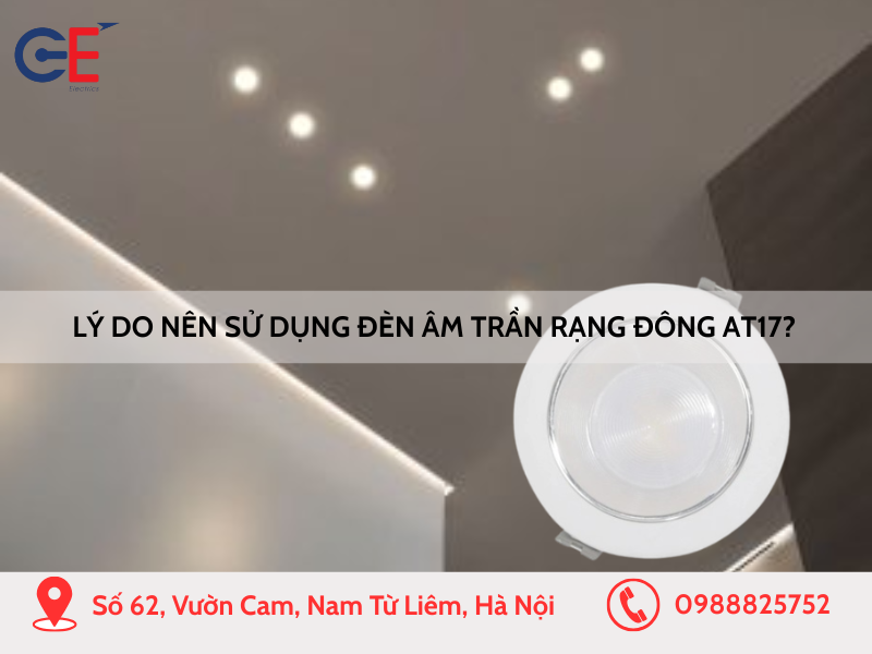 Lý do nên sử dụng đèn âm trần Rạng Đông AT17?