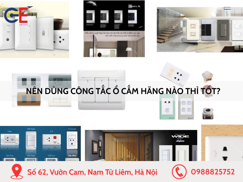 Nên dùng công tắc ổ cắm hãng nào thì tốt 