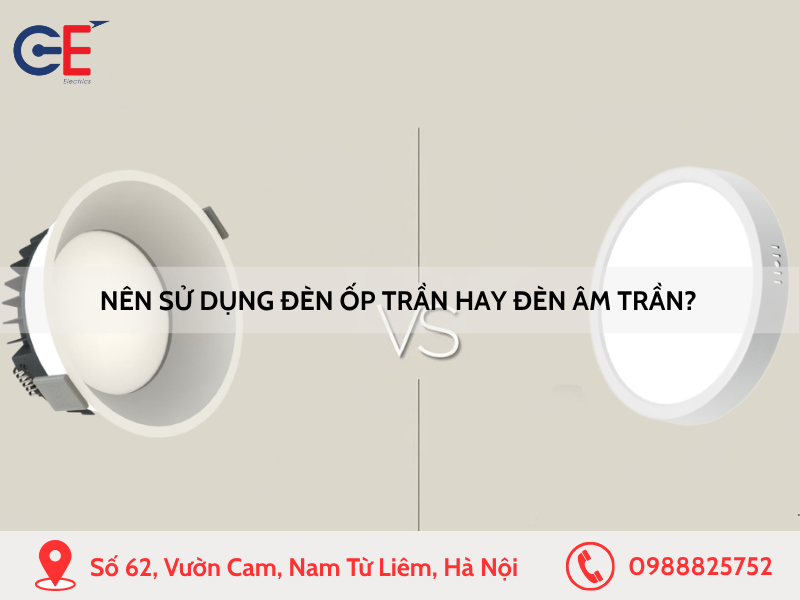 Nên sử dụng đèn ốp trần hay đèn âm trần