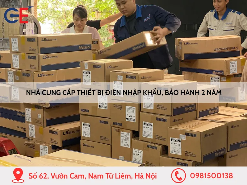 Nhà cung cấp thiết bị điện nhập khẩu, bảo hành 2 năm